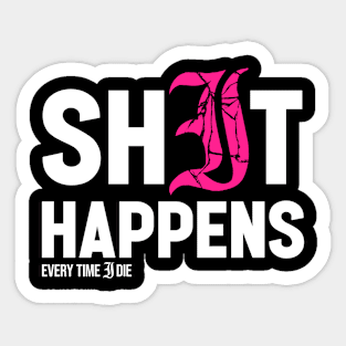 ETID - SHIT HAPPENS Sticker